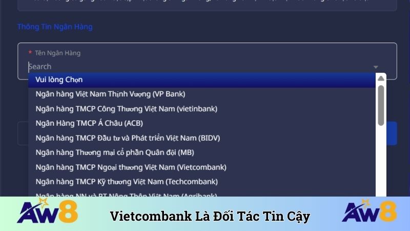 Ngân Hàng Liên Kết AW8 - Đối Tác Thanh Toán Quan Trọng Vietcombank là đối tác đáng tin cậy